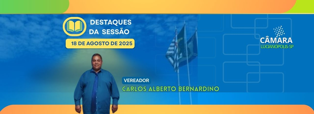 Vereador Carlos Alberto Bernardino propõe melhorias na infraestrutura urbana e na Farmácia Municipal