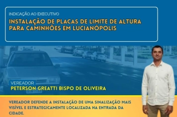 Vereador Peterson Greatti pede instalação de placas de limite de altura para caminhões em Lucianópolis