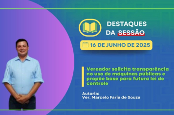 Vereador Marcelo de Souza solicita transparência no uso de máquinas públicas e propõe base para futura lei de controle