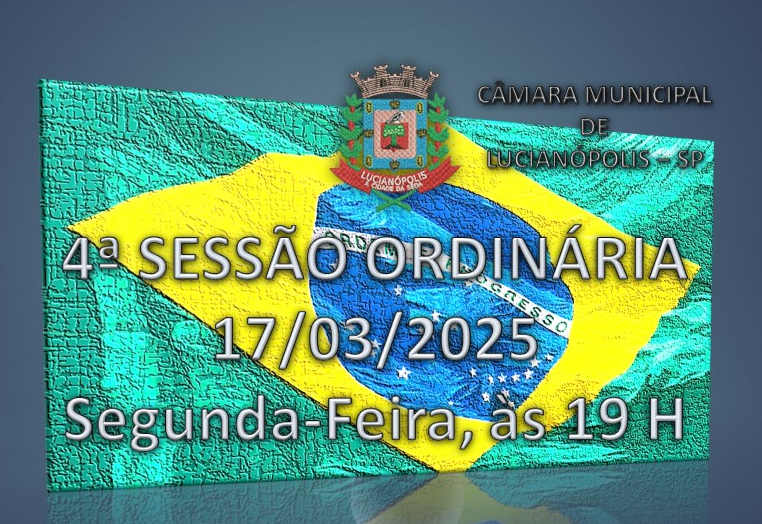 4ª Sessão Ordinária será realizada no dia 17/03/2025