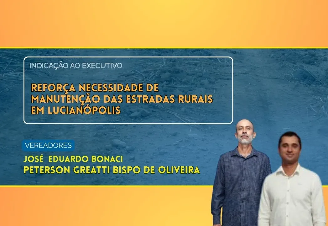 Vereadores Peterson Greatti e José Bonaci reforçam necessidade de manutenção das estradas rurais em Lucianópolis