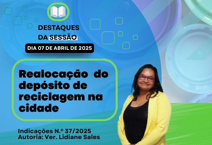 Vereadora Lidiane Sales propõe realocação de depósito de reciclagem por questões de saúde e estética urbana