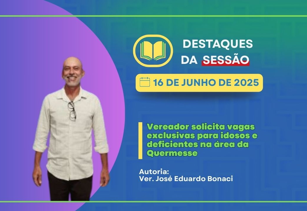 Vereador José Eduardo Bonaci solicita vagas exclusivas para idosos e deficientes na área da Quermesse