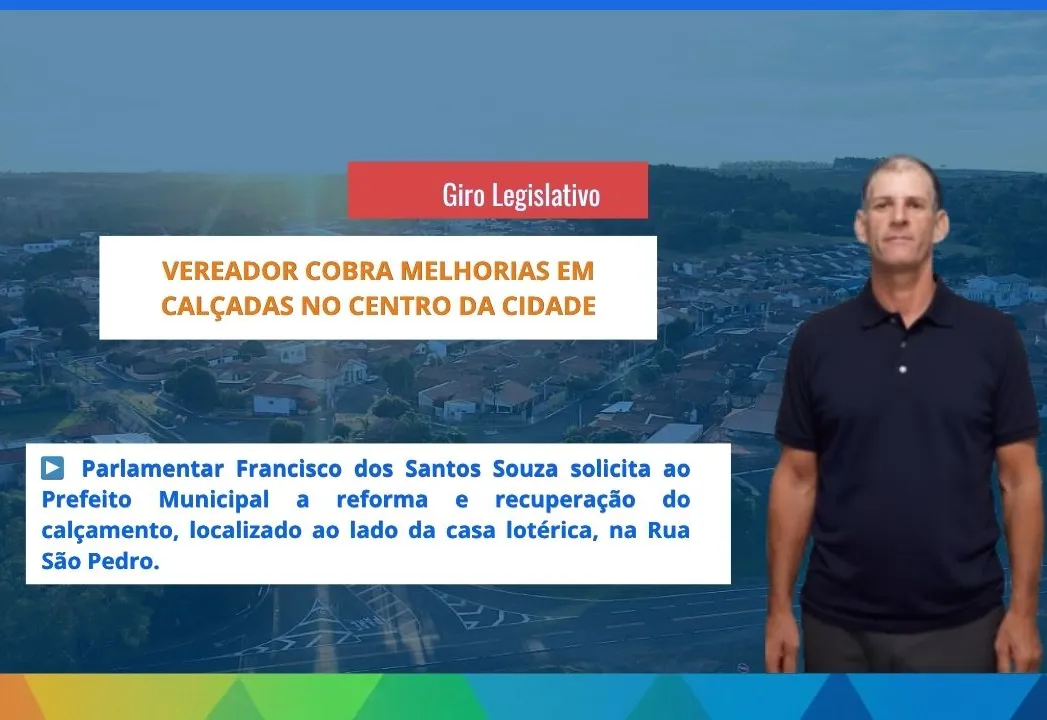 Vereador Francisco dos Santos Souza solicita reforma urgente de calçada na Rua São Pedro