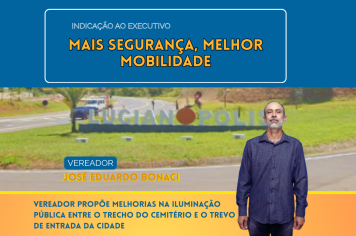 Vereador José Eduardo Bonaci propõe extensão da iluminação pública entre cemitério e trevo