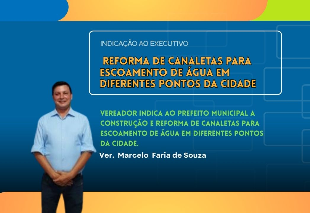 Vereador Marcelo Faria solicita ampliação de obras de escoamento em Lucianópolis